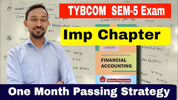 TYBCOM SEM-5 FA Imp Chapter & Study Strategy || Atul Sir