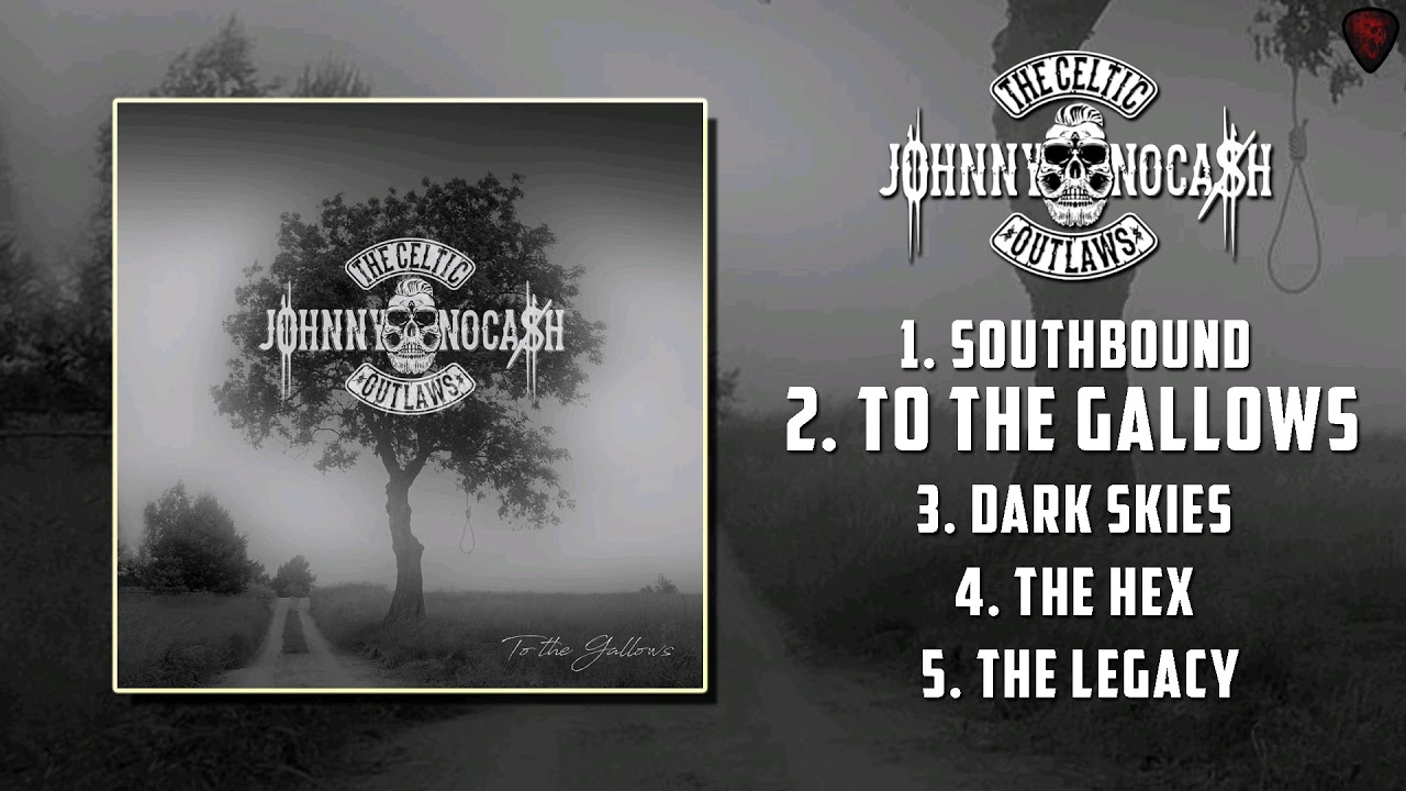 Johnny Nocash and the Celtic Outlaws - To the Gallows [Full EP][2019]