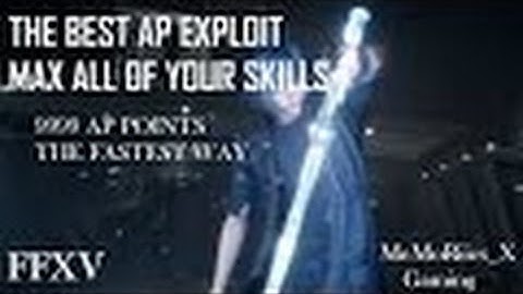 Final Fantasy XV 9999 AP Points GLITCH