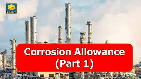 56 Corrosion Allowance (Part 1)