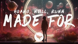 Hoang \& nøll - Made For (Lyrics) feat. RUNN