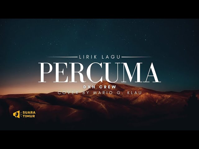 PERCUMA - MARIO G. KLAU (Song By DXH Crew) [VIDEO LIRIK] class=