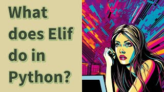 What does Elif do in Python?