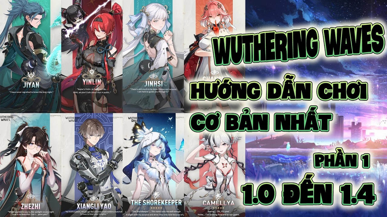 Hướng dẫn tân thủ #2: Cách chơi cơ bản nhất cho tất cả Resonator Wuthering Waves - P1: 1.0 đến 1.4