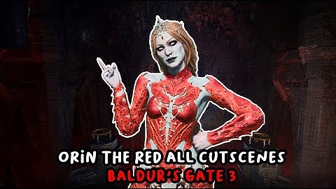 Orin The Red All Cutscenes [Baldur