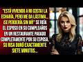 "Está viviendo a mi costa! la echaría, pero me da lástima... ¡se perdería sin mí!" se reía el esposo