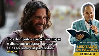 23 de julho – 🚨. Meditação da Palavra do Senhor