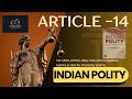 Article 14 Fundamental Right II Full Explanation II Indian Polity II
