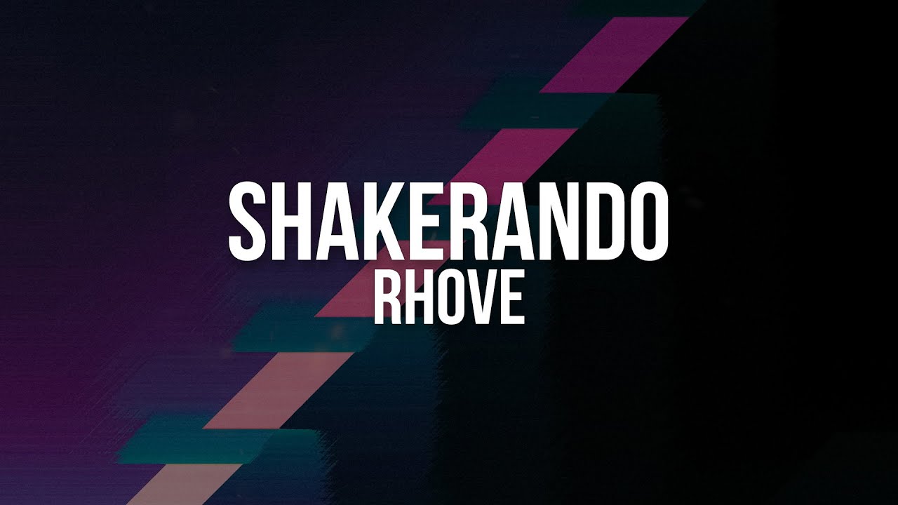 Rhove - Shakerando (Testo / Lyrics)
