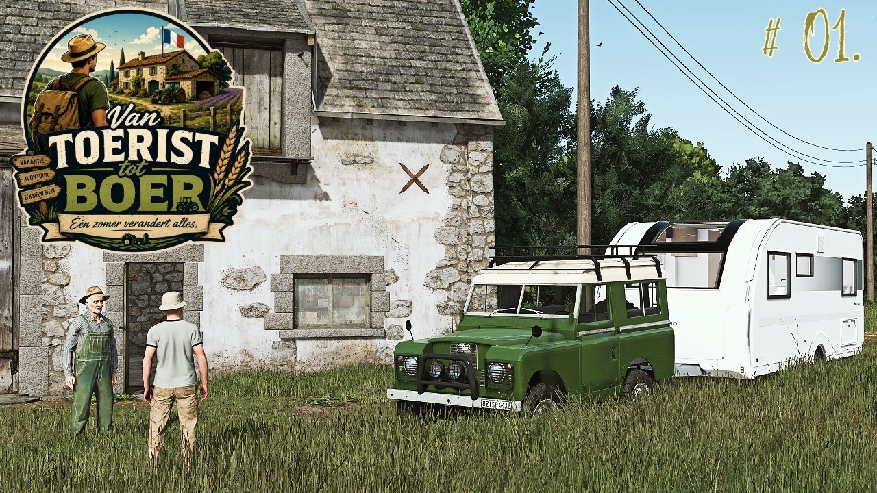 Tot ziens, en bonjour - Van Toerist naar Boer  #1 -  | Farming Simulator 25 (Nederlands)