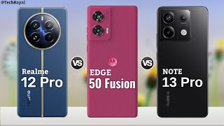 Realme 12 Pro vs Moto Edge 50 Fusion vs Redmi Note 13 Pro || Full Comparison