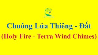 Chuông Lửa Thiêng - Đất Holy Fire - Terra Wind Chimes - 432 Hz - Chuông Gió Nhạc Thiền