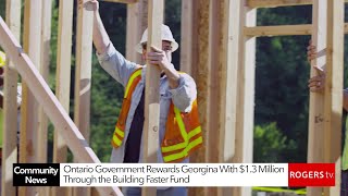 Details Town of Georgina rewarded $1.3m through Building Faster Fund | Rogers tv News