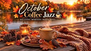 October Coffee Jazz ☕🍂 Relaxing Morning Bossa Nova Jazz for Deep Focus