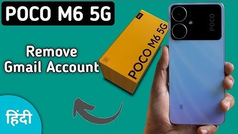 Poco M6 5G Gmail account kaise hataye, how to remove Gmail account in poco, remove youtube account i