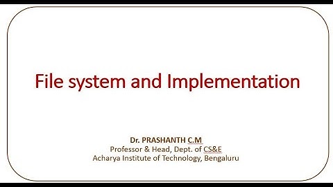File System & Implementation   Dr Prashanth CM