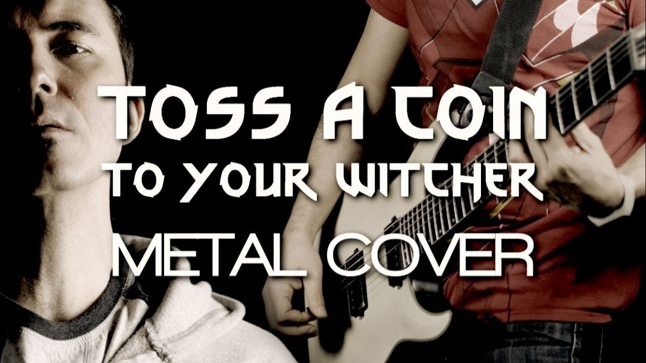 Toss A Coin To Your Witcher (metal cover)