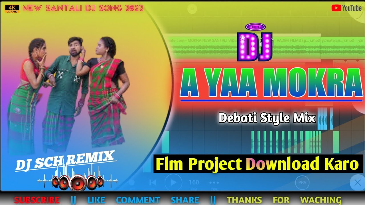A YAA MOKRA | Dehati Style Mix | Flm project download Karo |New Santali Dj Songs 2022 Dj ScH Remix