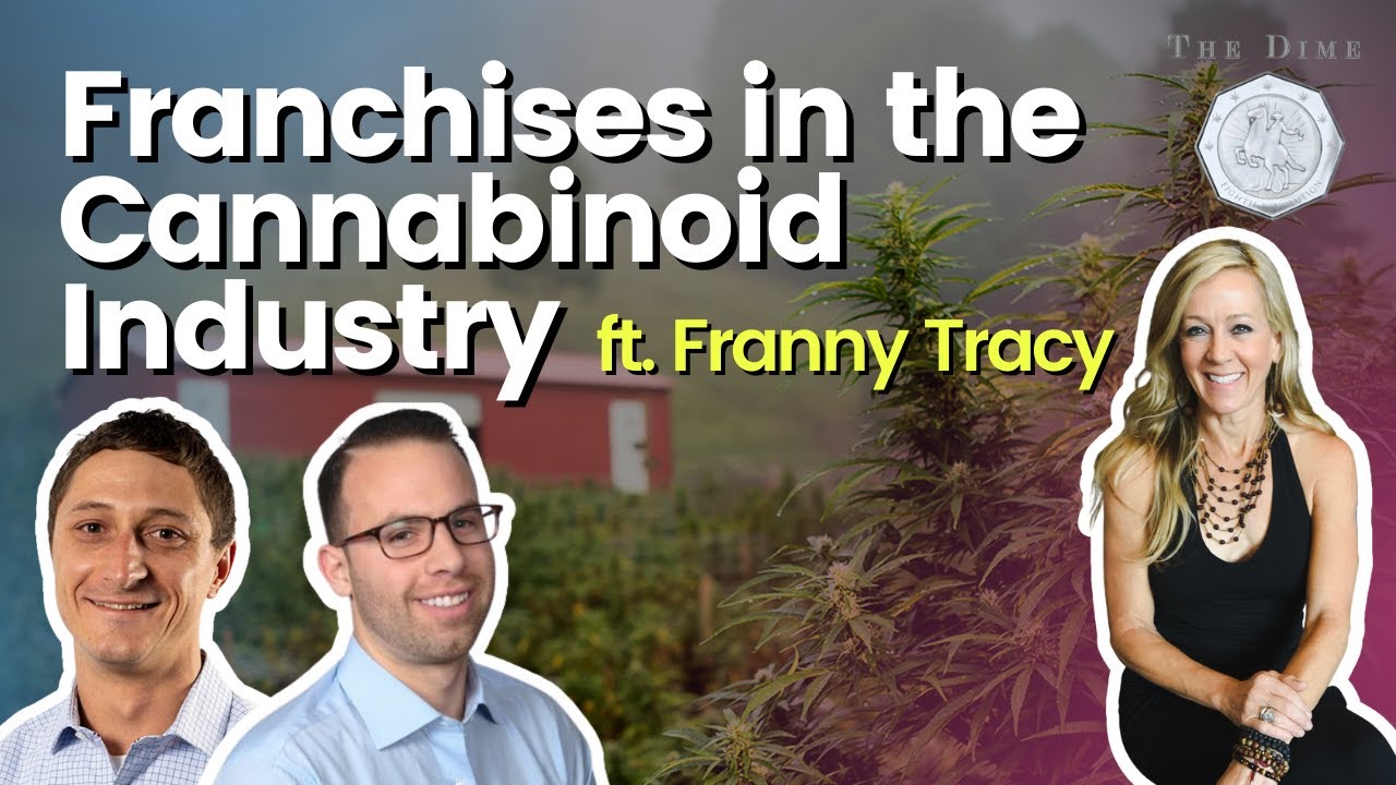 Franchises in the Cannabinoid Industry ft. Franny Tracy