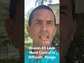Reason #5 Weed Control is Difficult: People