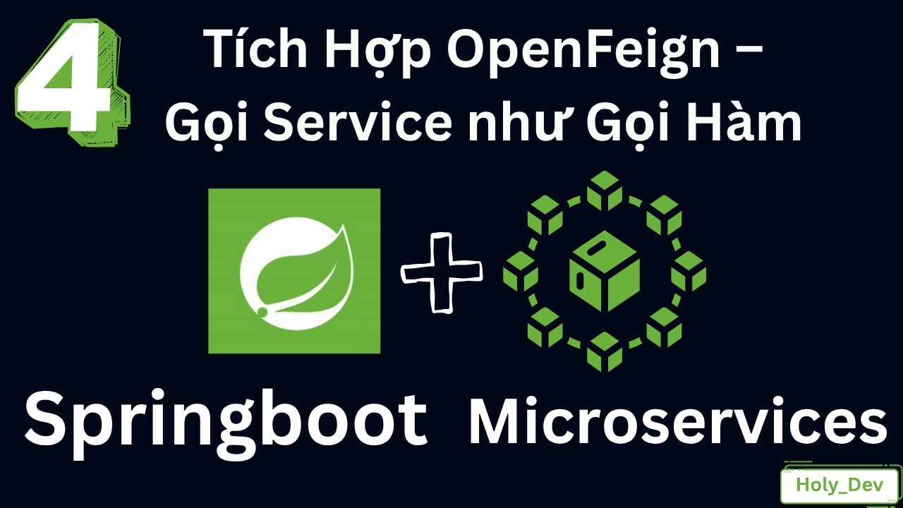 Bài 4: Tích Hợp OpenFeign – Gọi Service như Gọi Hàm | Spring Boot ...