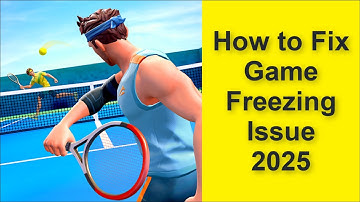 How to Fix Tennis Clash: Multiplayer Game Freezing Issue 2025