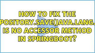 How to fix the CrudRepository.save(java.lang.Object) is no accessor method in springboot?
