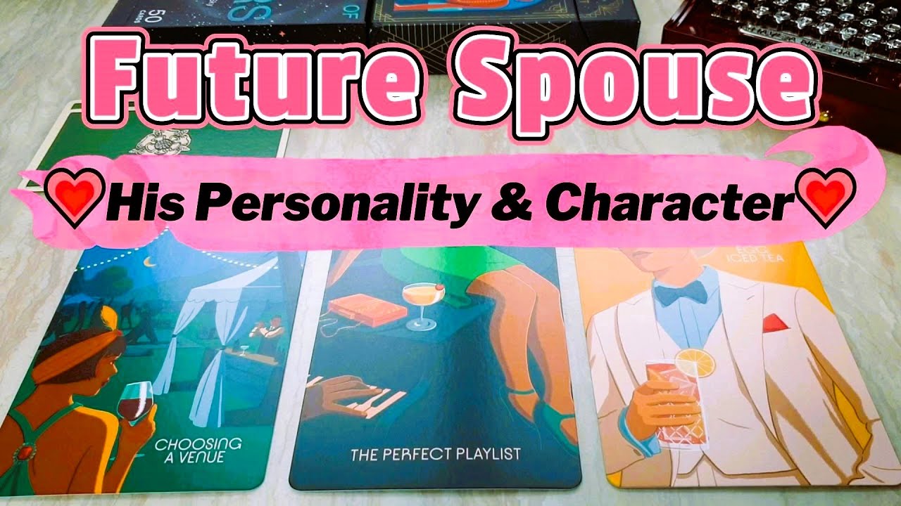❤️Future Spouse❤️What's His Personality & Character?😘💋🔮 - Pick a Card *timeless*