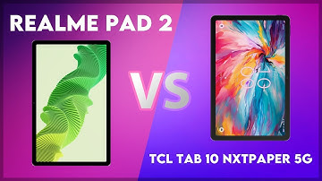 Realme Pad 2 vs TCL Tab 10 NxtPaper 5G Comparison
