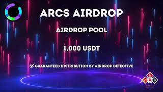 🕵🏻‍♂️ ARCS #Airdrop (New Round)    | 🏆 Reward Pool 1000 USDT #airdrop #bitcoin