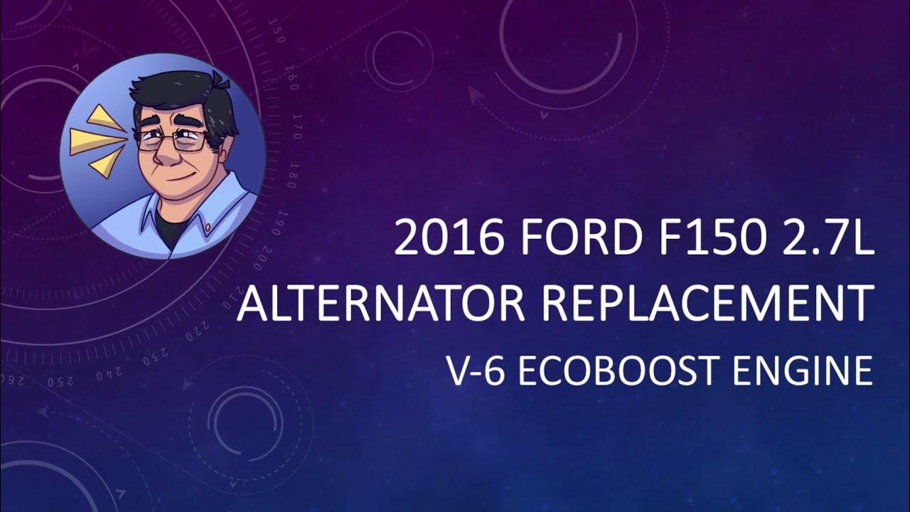 2016 Ford F150 2.7L Alternator Replacement - YouTube
