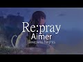 【HD】Sleepless Nights - Aimer - Re:pray【中日字幕】