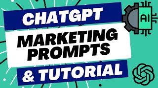 ChatGPT Marketing Tutorial and Marketing Prompts For Beginners 2023