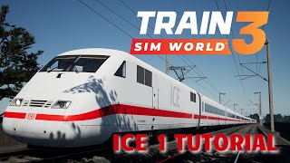 TRAIN SIM WORLD 3 | ICE 1 Tutorial | Aufrüsten - LZB - AFB | TSW3