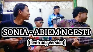 SONIA - ABIEM NGESTI II COVER AK RENALDY & FRIENDS ( kentrung version )