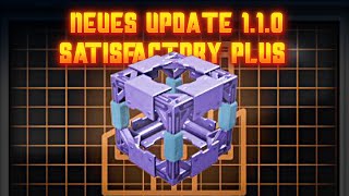 Neues Update 1.1.0 im Satisfactory Plus Mod