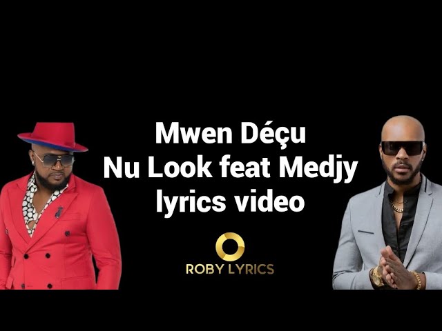 Mwen Déçu Nu Look feat Medjy (lyrics video) class=
