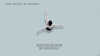Miniatura de "Boston Manor "Stop Trying, Be Nothing""