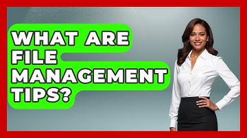 What Are File Management Tips? - Admin Career Guide