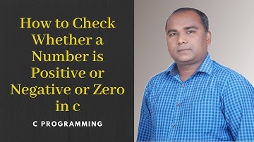 How to Check Whether a Number is Positive or Negative or Zero in c Programming