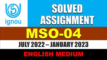 MSO 004 IGNOU SOLVED ASSIGNMENT 2022 2023 || ENGLISH MEDIUM || MSO-04 || JULY 2022   JANUARY 2023
