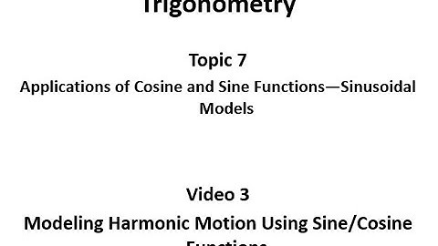 Modeling Harmonic Motion with Cosine or Sine Functions