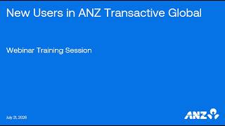 New Users in ANZ Transactive - Global training webinar 21 July 2026