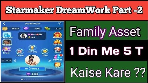 Starmaker DreamWork| Starmaker DreamWork Me 1 Din Me Family Asset 5 T kaise kare #starmaker