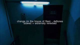 Change In The House Of Flies - Deftones Slowed Extremely Reverbed