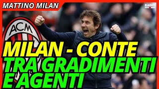 MILAN SECONDO, CONTE TRA GRADIMENTI E AGENTI | Mattino Milan