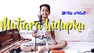 instrument suling - mutiara hidupku - regy suling - cipt : rhoma irama(live cover)