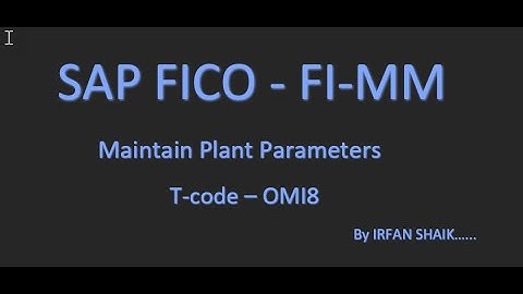 FI_MM - Maintain Plant Parameters - Video 5
