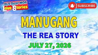 MANUGANG - THE REA STORY - With Papa Dudut JULY 27, 2026 - Barangay Love Stories