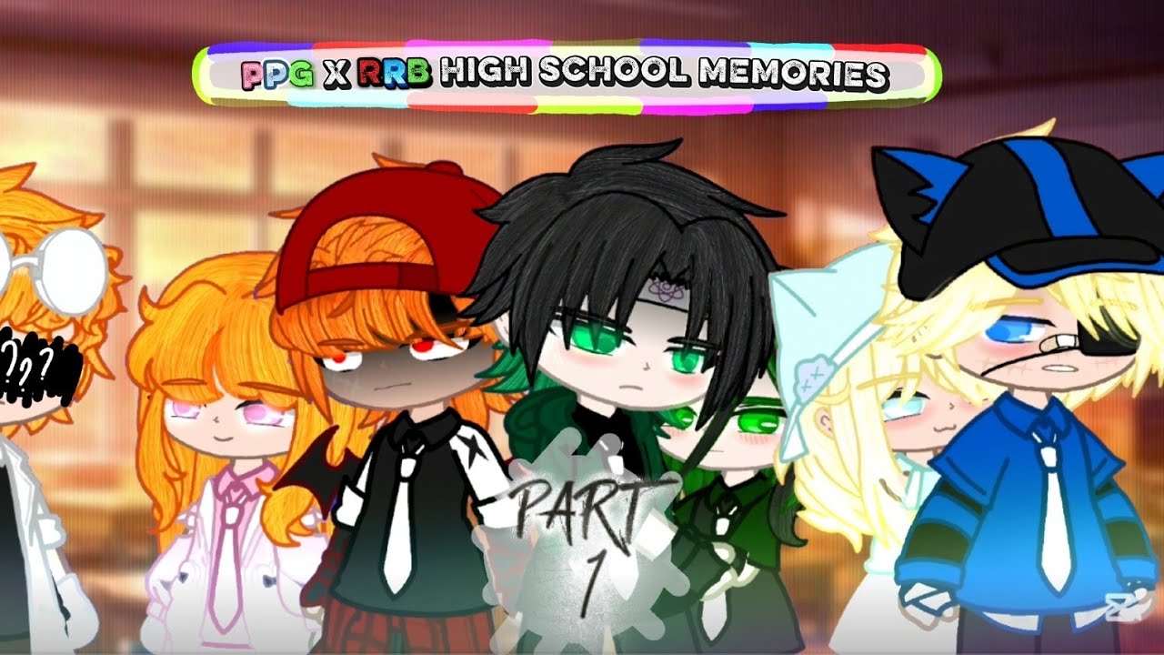 ~HIGH SCHOOL MEMORIES~ \\ ~LİSE ANILARI~ •°·•PPG and RRB•·°• // Turkish✅ English✅ – ft. Shiráa